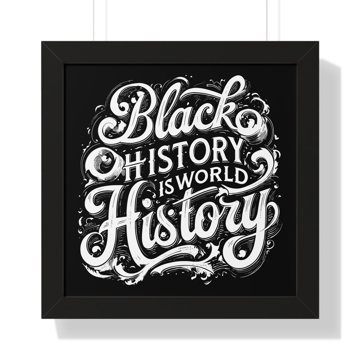 Black History is World History Framed Poster - 22547786753265175218