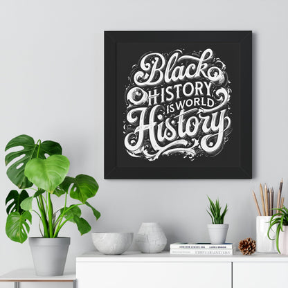 Black History is World History Framed Poster - 18579124447509004514