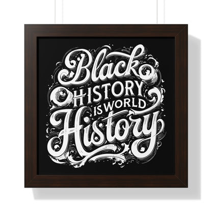 Black History is World History Framed Poster - 18579124447509004514