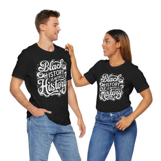 Black History is World History Unisex Tee - 31841777899869395360