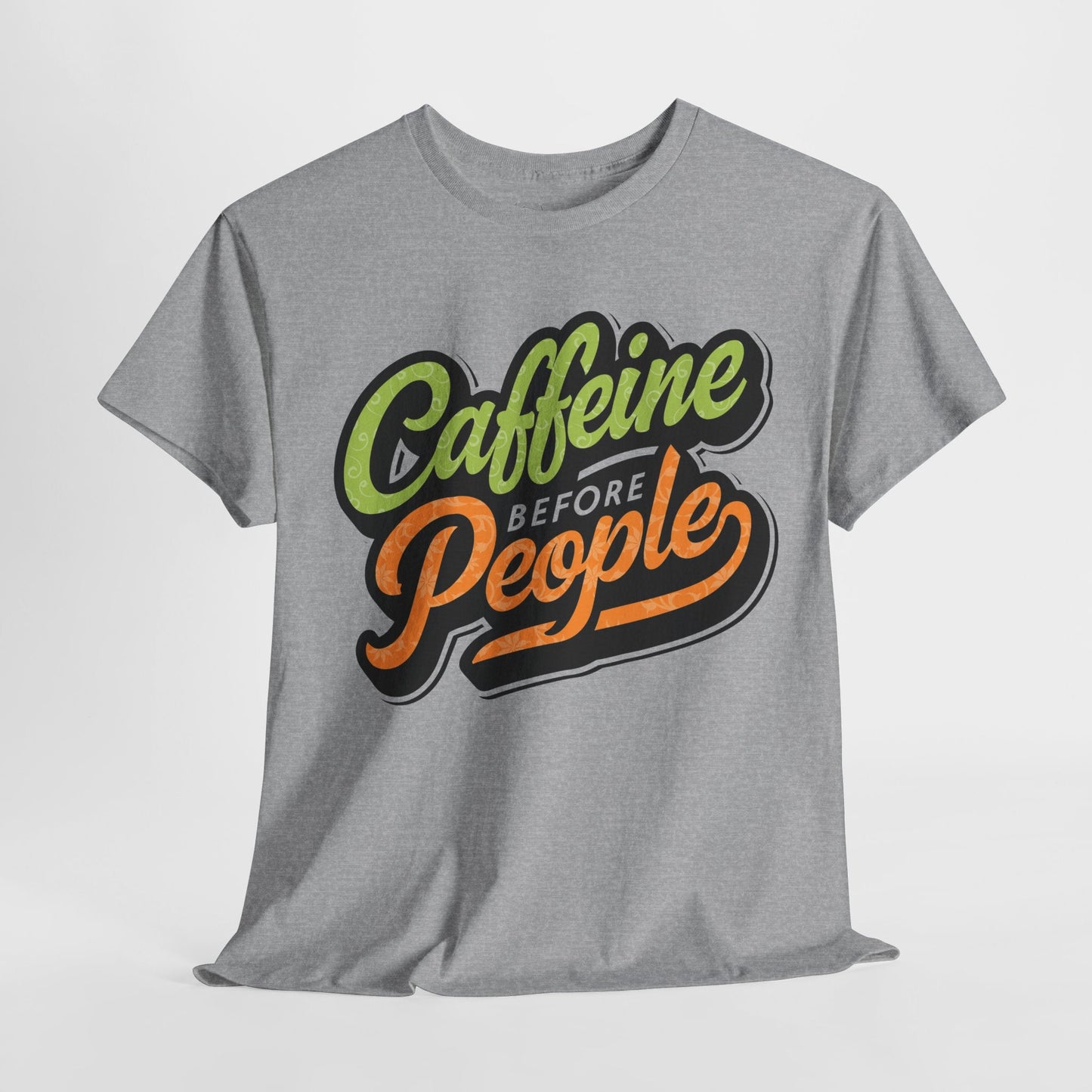 Caffeine Before People Tee - 12989436673664457503