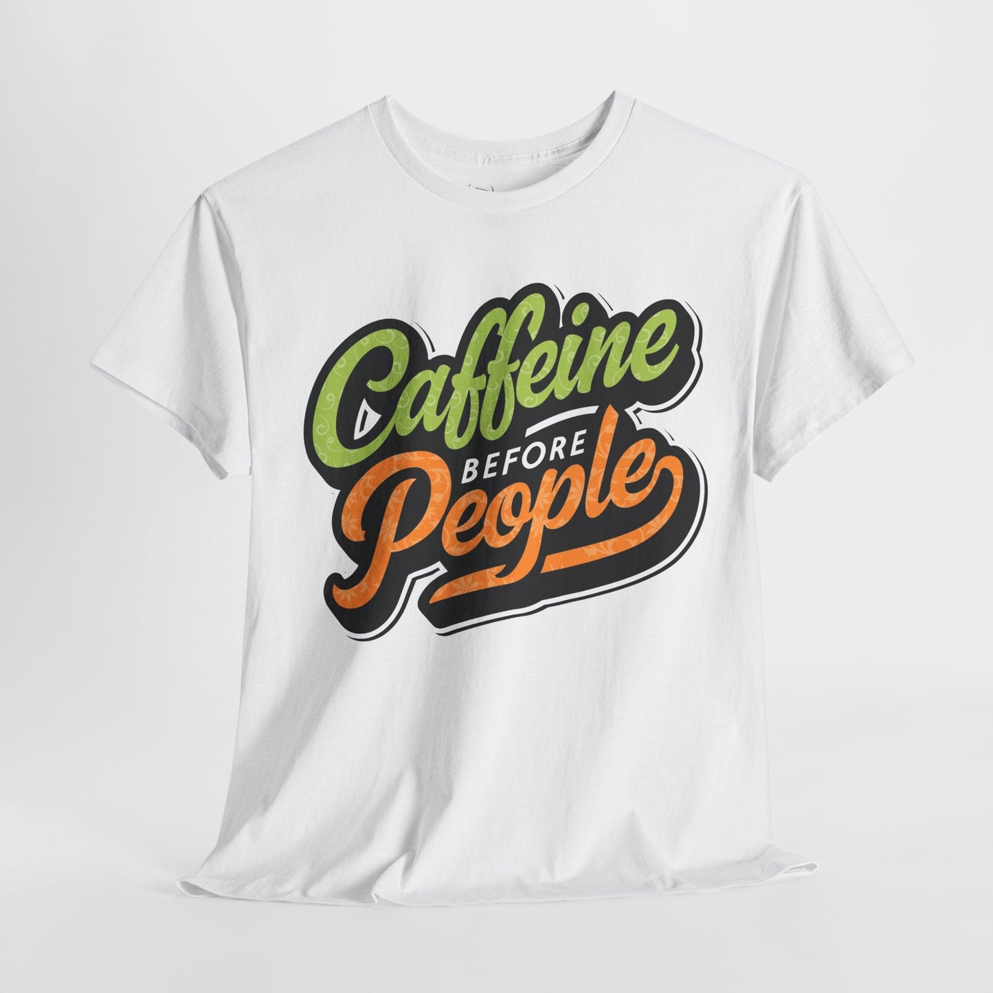 Caffeine Before People Tee - 12989436673664457503