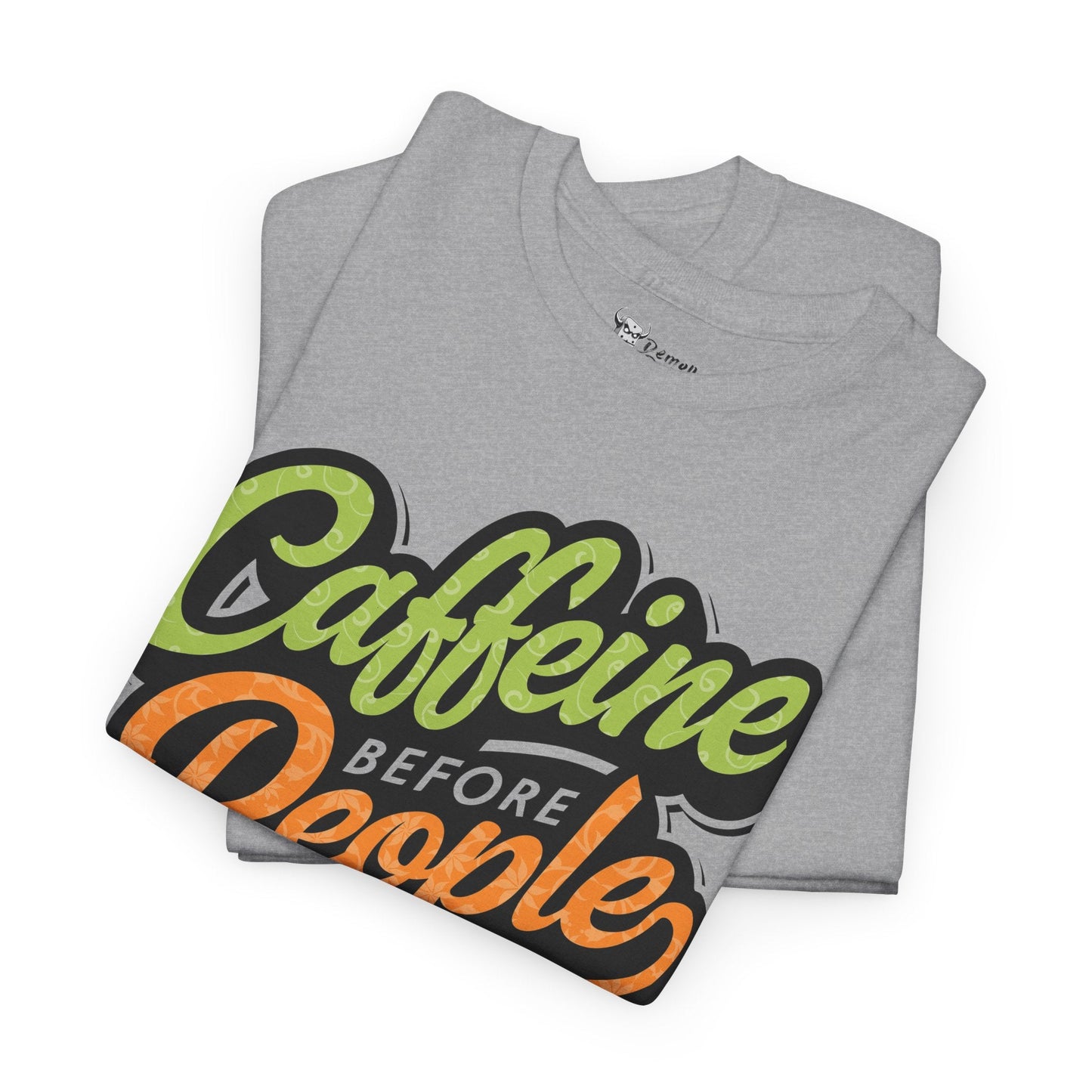 Caffeine Before People Tee - 12989436673664457503