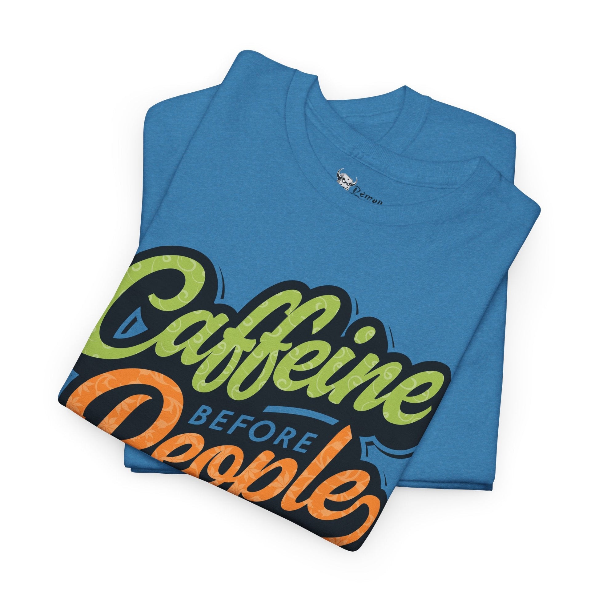 Caffeine Before People Tee - 12989436673664457503