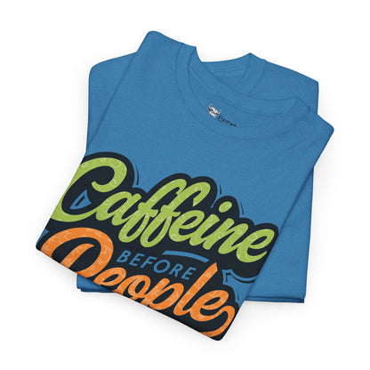 Caffeine Before People Tee - 12989436673664457503