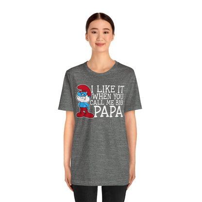 I Like It When You Call Me Big Papa - 15484596071866729349