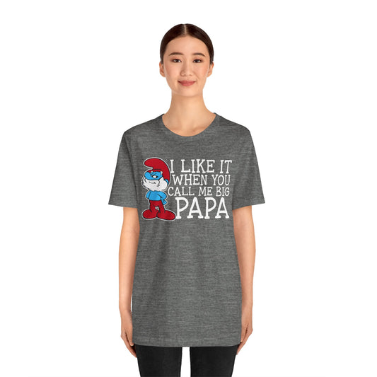 I Like It When You Call Me Big Papa - 15484596071866729349