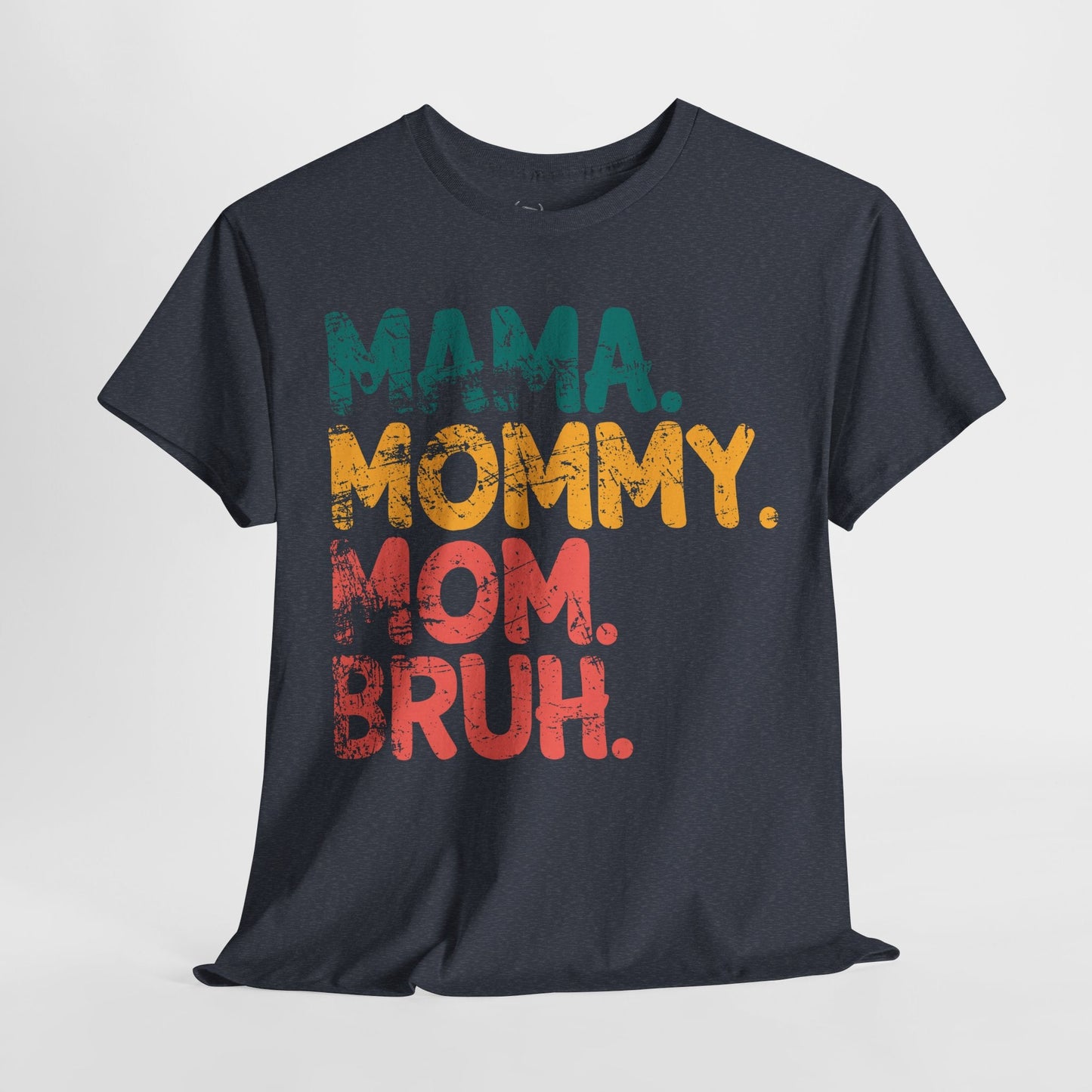 Mama. Mommy. Mom. Bruh. - 28269755457844038789