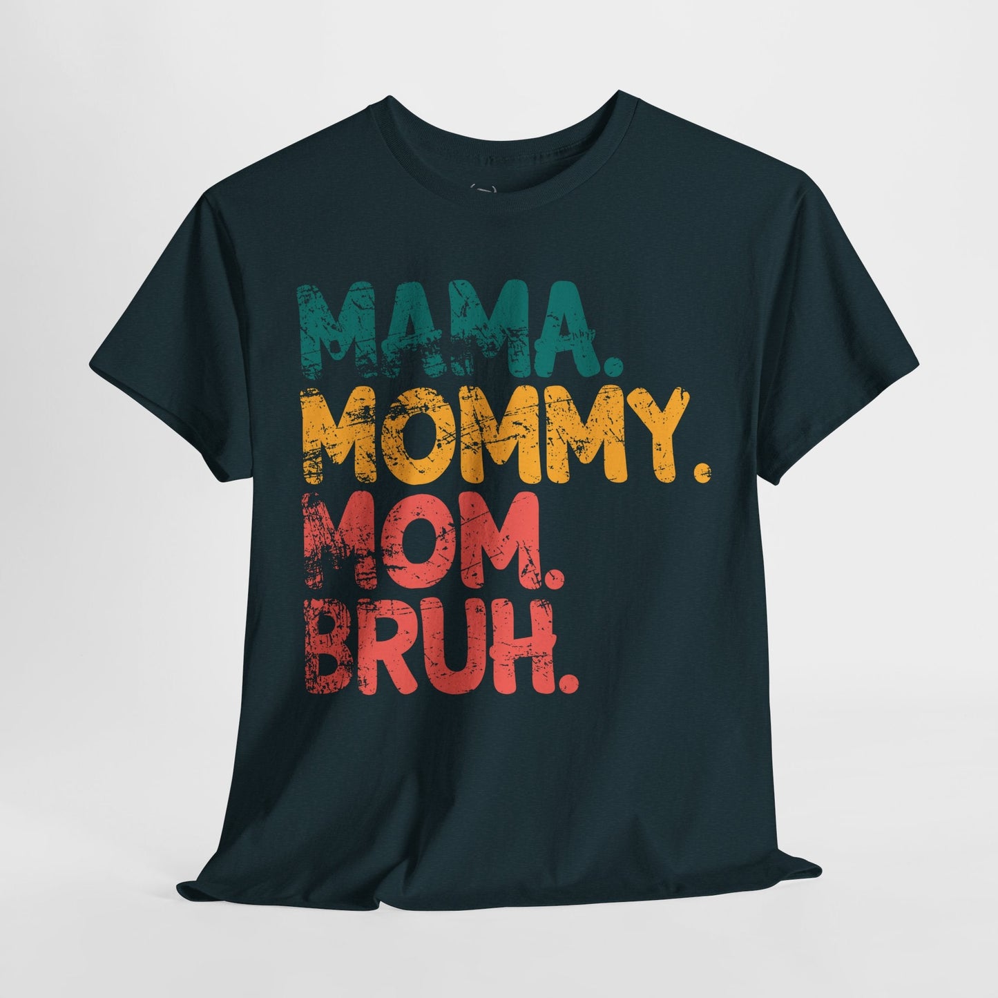 Mama. Mommy. Mom. Bruh. - 28269755457844038789