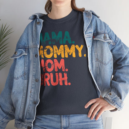 Mama. Mommy. Mom. Bruh. - 15199228285038229941