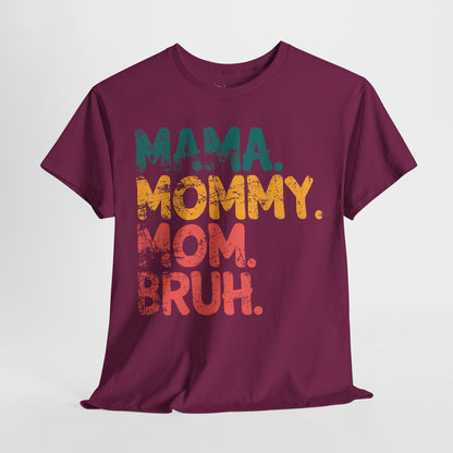 Mama. Mommy. Mom. Bruh. - 28269755457844038789